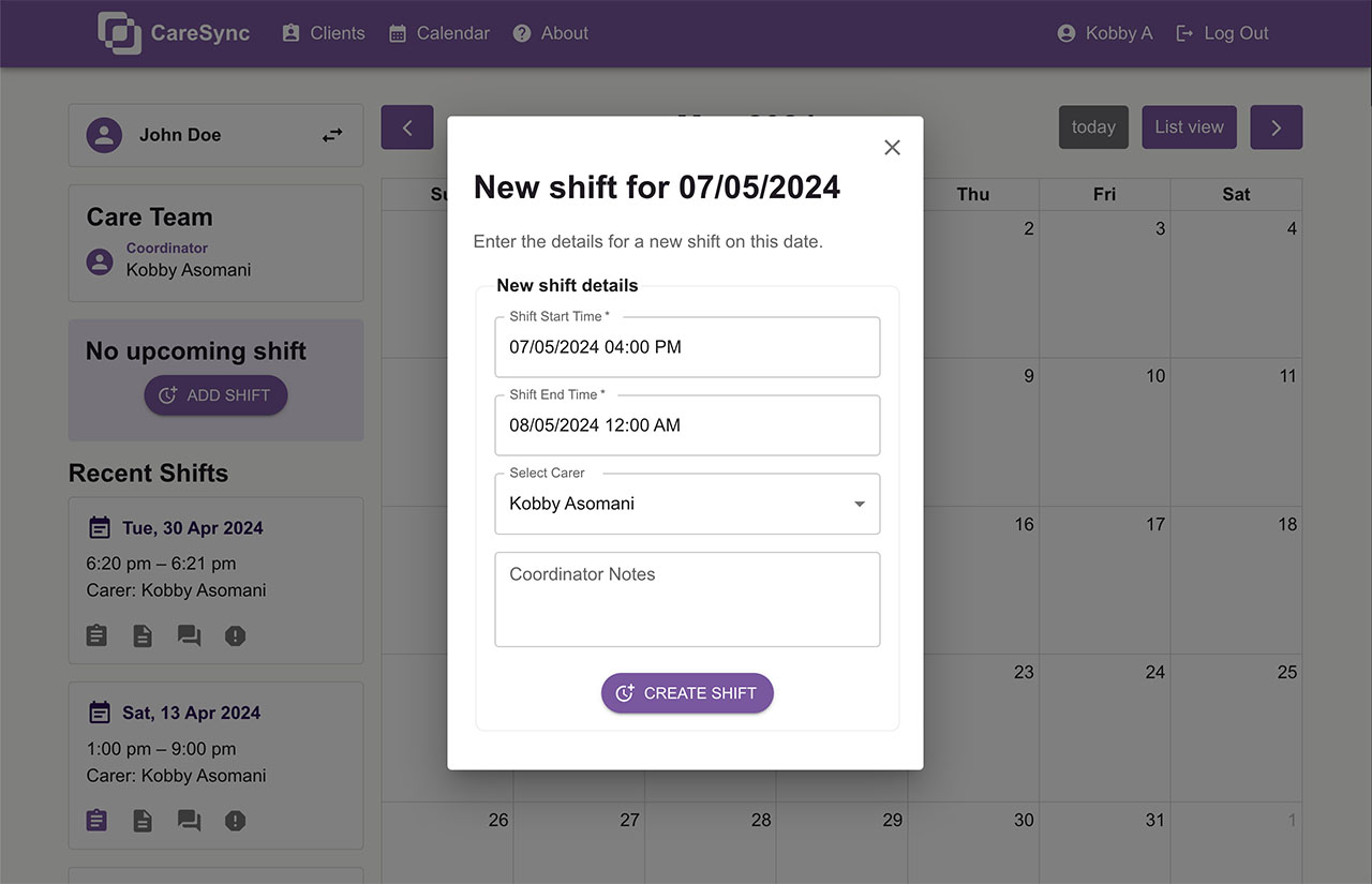 The new shift dialog floating over the Calendar view,
                            with a form allowing the input of a shift start time, end time, carer, and coordinator notes